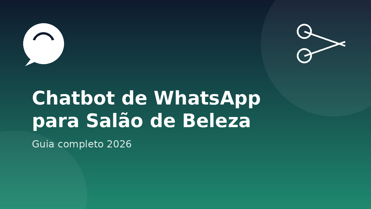 Chatbot de WhatsApp para Salões de Beleza e Estética: Guia 2026