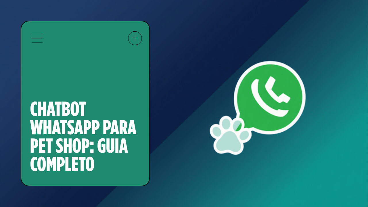 Chatbot de WhatsApp para Pet Shops e Clínicas Veterinárias: Guia 2026